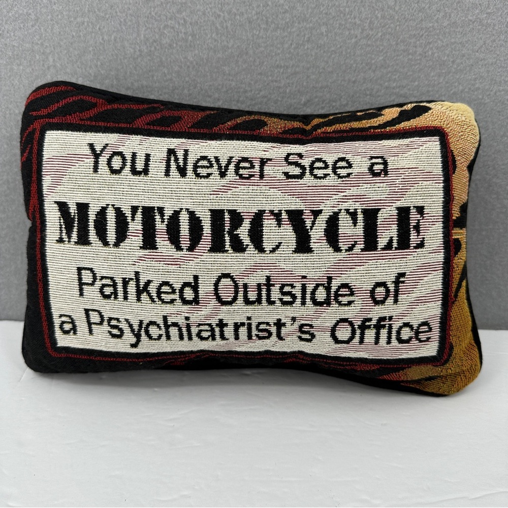 You Never See A Motorcycle Parked Outside Psychiatrist’s Office Tapestry Pillow